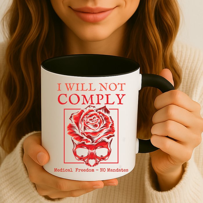 Anti Mandate Medical Freedom I Will Not Comply Mug