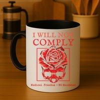 Anti Mandate Medical Freedom I Will Not Comply Mug