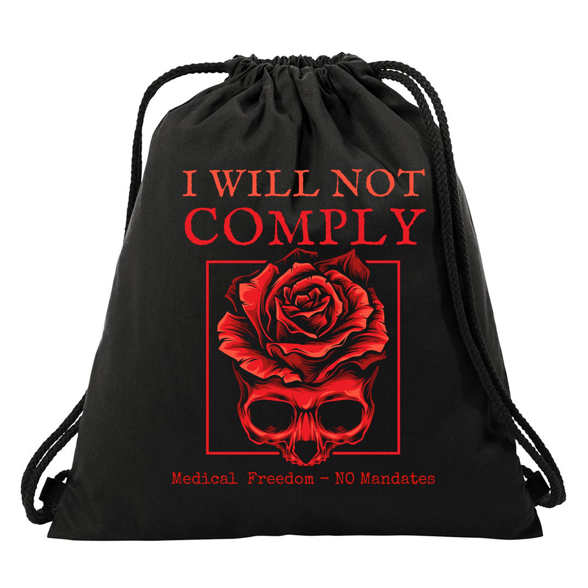 Anti Mandate Medical Freedom I Will Not Comply Drawstring Bag