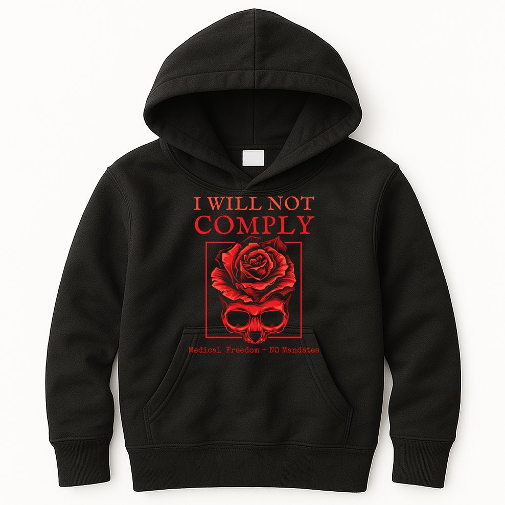 Anti Mandate Medical Freedom I Will Not Comply Kids Hoodie