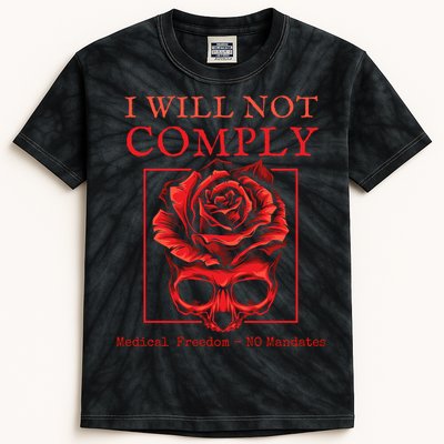 Anti Mandate Medical Freedom I Will Not Comply Kids Tie-Dye T-Shirt