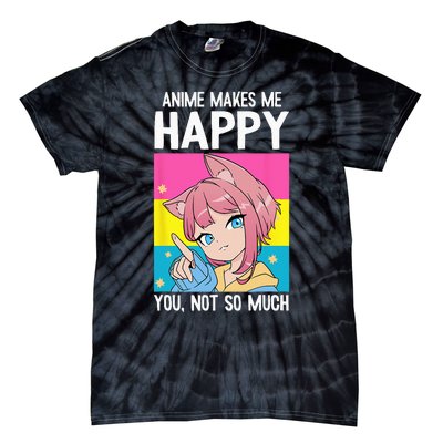 Anime Makes Me Happy You Not So Much LGBT Q Pansexual Pride Tie-Dye T-Shirt