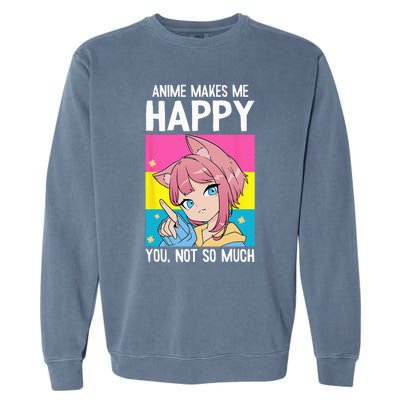 Anime Makes Me Happy You Not So Much LGBT Q Pansexual Pride Garment-Dyed Sweatshirt