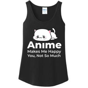 Anime Makes Me Happy You Not So Much Ladies Essential Tank