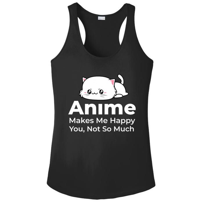 Anime Makes Me Happy You Not So Much Ladies PosiCharge Competitor Racerback Tank