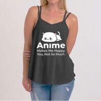 Anime Makes Me Happy You Not So Much Women's Strappy Tank