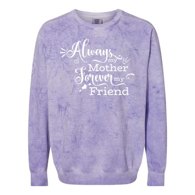 Always My Mother Forever My Friend Colorblast Crewneck Sweatshirt