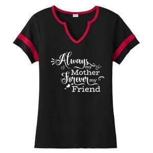 Always My Mother Forever My Friend Ladies Halftime Notch Neck Tee