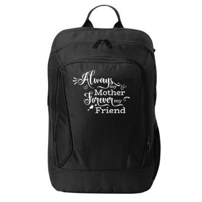 Always My Mother Forever My Friend City Backpack