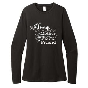 Always My Mother Forever My Friend Womens CVC Long Sleeve Shirt