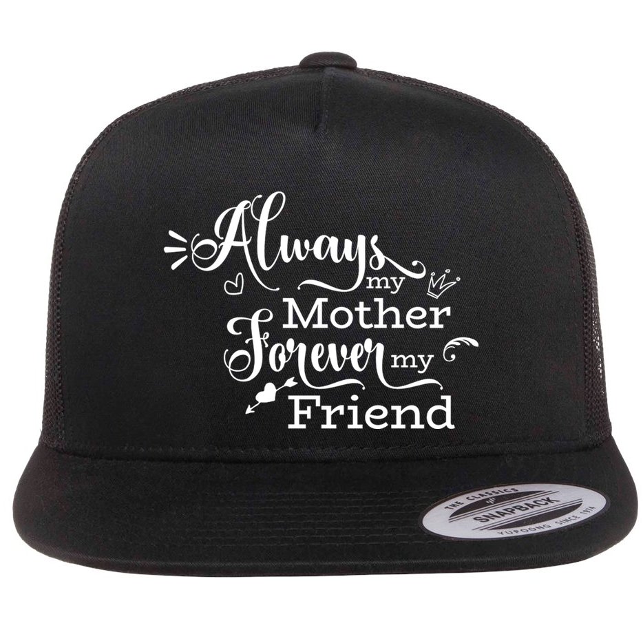 Always My Mother Forever My Friend Flat Bill Trucker Hat