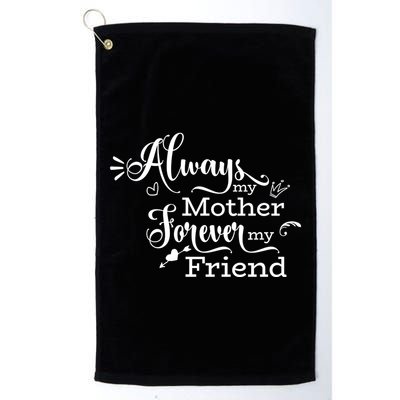 Always My Mother Forever My Friend Golf Towel