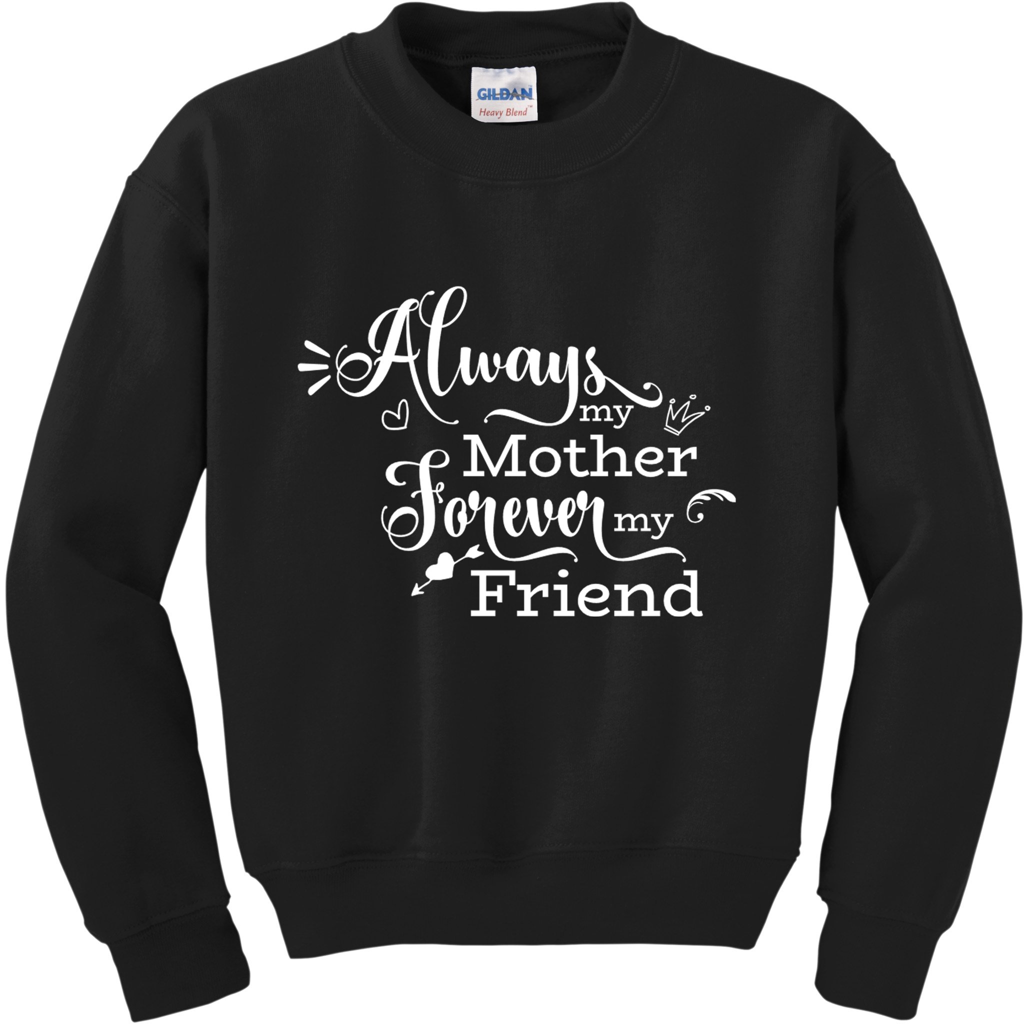 Always My Mother Forever My Friend Kids Sweatshirt