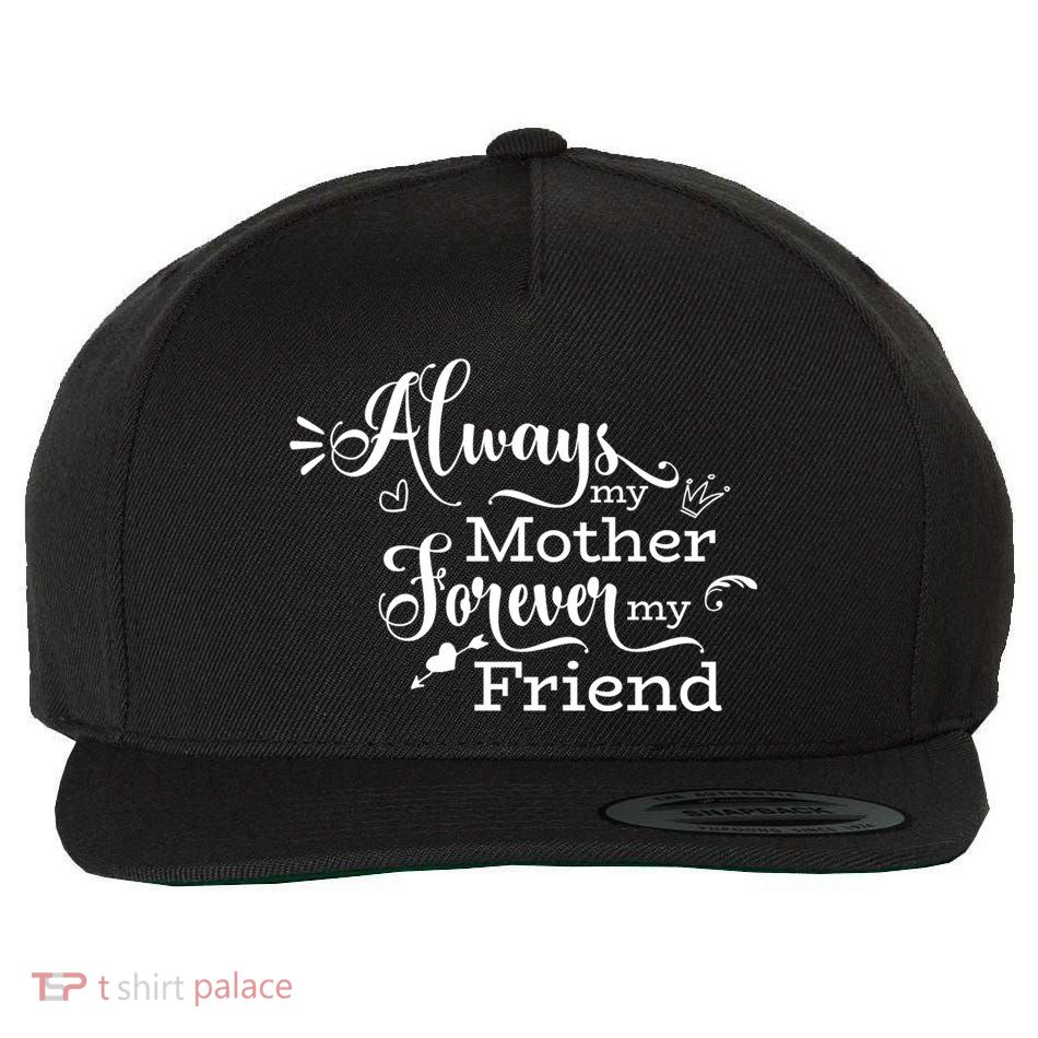 Always My Mother Forever My Friend Wool Snapback Cap