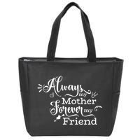 Always My Mother Forever My Friend Zip Tote Bag