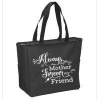 Always My Mother Forever My Friend Zip Tote Bag