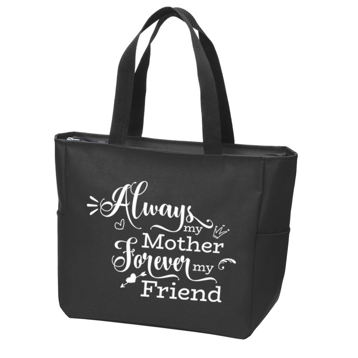 Always My Mother Forever My Friend Zip Tote Bag
