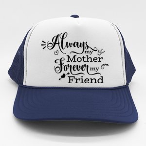 Always My Mother Forever My Friend Trucker Hat