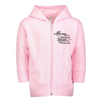 Always My Mother Forever My Friend Toddler Zip Fleece Hoodie