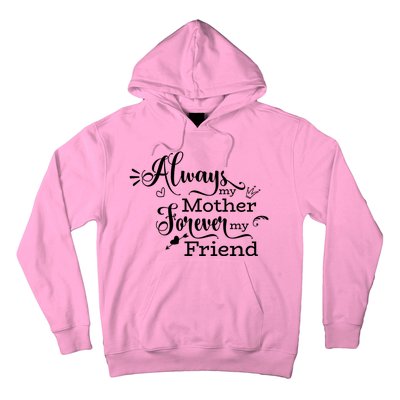 Always My Mother Forever My Friend Hoodie