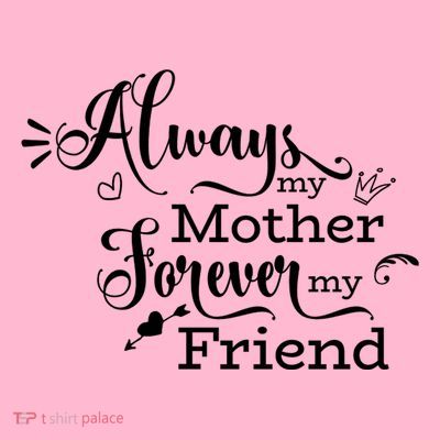 Always My Mother Forever My Friend T-Shirt