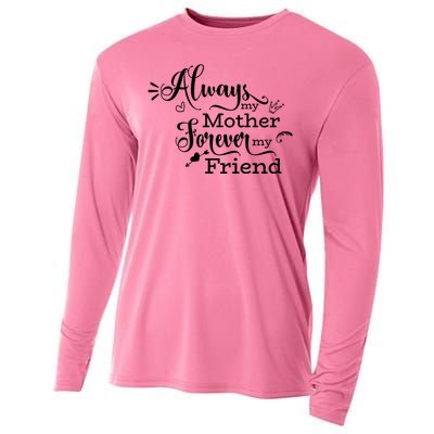 Always My Mother Forever My Friend Cooling Performance Long Sleeve Crew