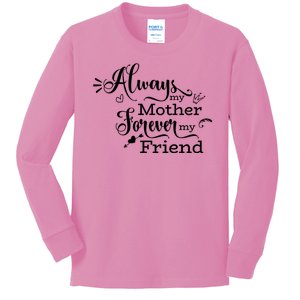 Always My Mother Forever My Friend Kids Long Sleeve Shirt