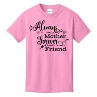 Always My Mother Forever My Friend Kids T-Shirt