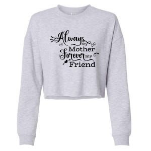 Always My Mother Forever My Friend Cropped Pullover Crew