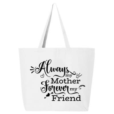 Always My Mother Forever My Friend 25L Jumbo Tote