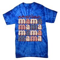 American Mama Mom Life Patriotic American Flag Great Gift Tie-Dye T-Shirt