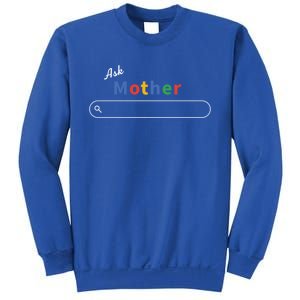 Ask Mother Meaningful Gift Mom Knows Everything Cute Gift Sweatshirt