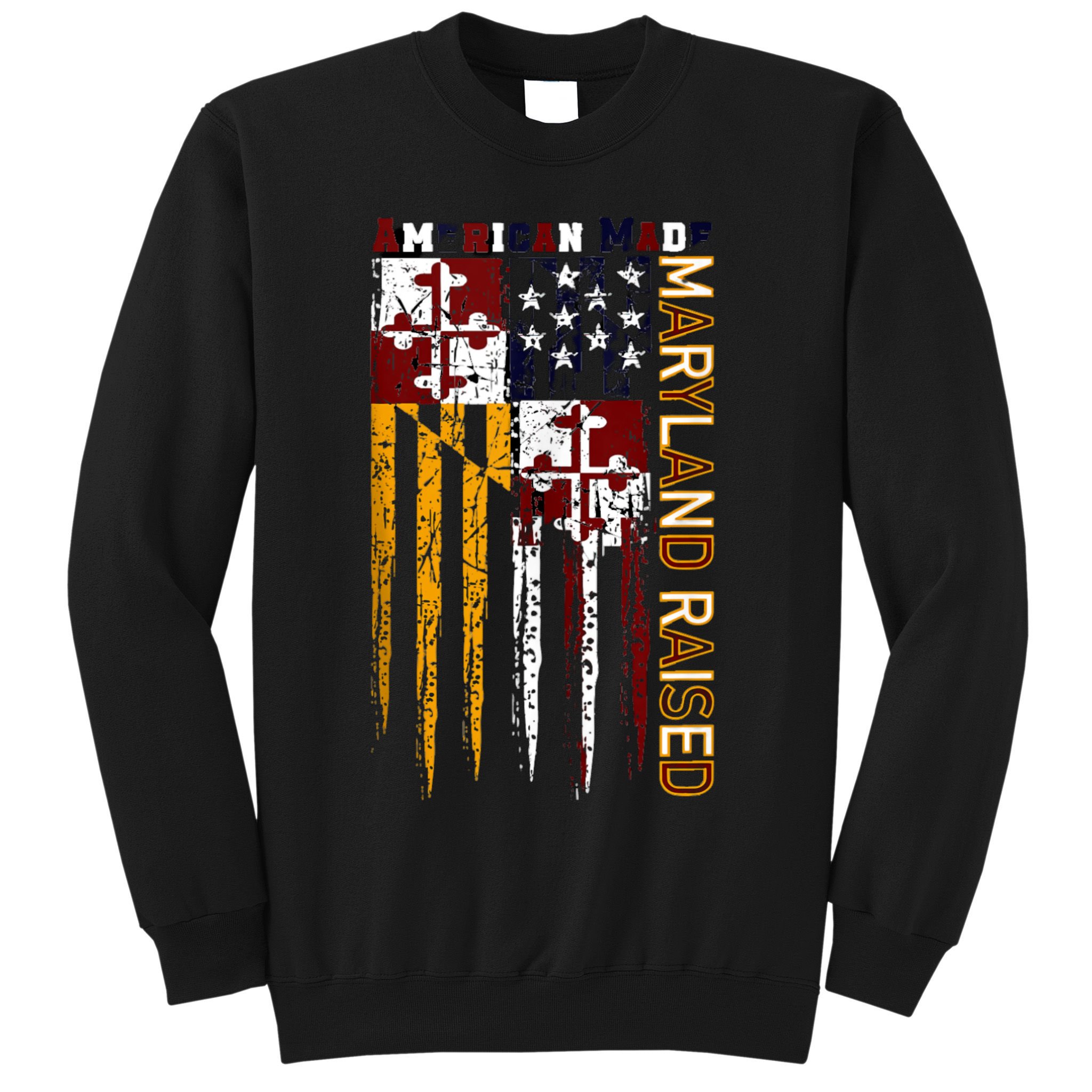 American Made Maryland Raised Sweatshirt