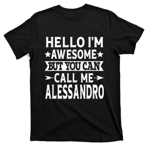 Alessandro Men Name Hello Im Awesome Call Me Alessandro T-Shirt