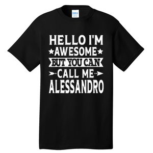 Alessandro Men Name Hello Im Awesome Call Me Alessandro Tall T-Shirt