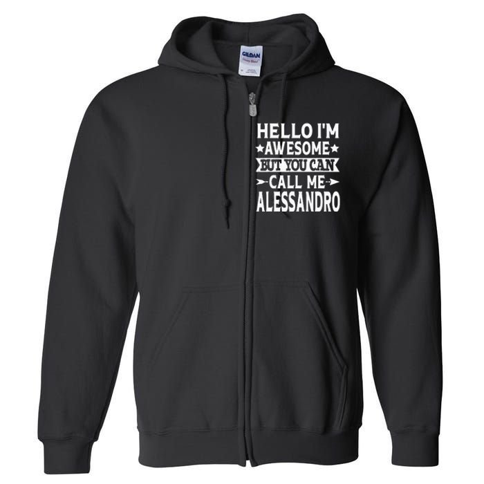 Alessandro Men Name Hello Im Awesome Call Me Alessandro Full Zip Hoodie