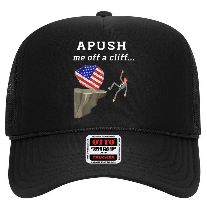 Apush Me Off A Cliff 2024 Ap Exam For Students Funny High Crown Mesh Back Trucker Hat