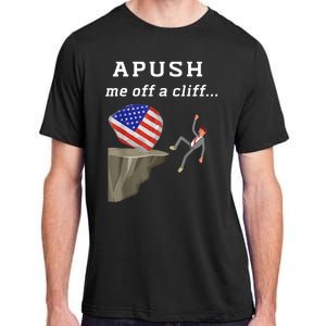 Apush Me Off A Cliff 2024 Ap Exam For Students Funny Adult ChromaSoft Performance T-Shirt