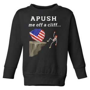 Apush Me Off A Cliff 2024 Ap Exam For Students Funny Toddler Sweatshirt