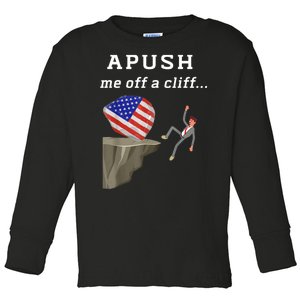 Apush Me Off A Cliff 2024 Ap Exam For Students Funny Toddler Long Sleeve Shirt