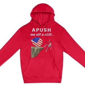 Apush Me Off A Cliff 2024 Ap Exam For Students Funny Premium Pullover Hoodie