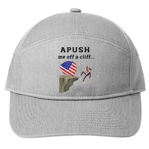 Apush Me Off A Cliff 2024 Ap Exam For Students Funny 7-Panel Snapback Hat