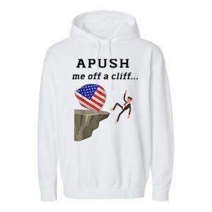 Apush Me Off A Cliff 2024 Ap Exam For Students Funny Garment-Dyed Fleece Hoodie