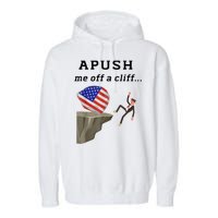 Apush Me Off A Cliff 2024 Ap Exam For Students Funny Garment-Dyed Fleece Hoodie