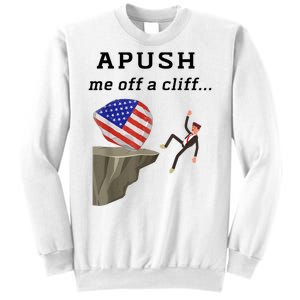 Apush Me Off A Cliff 2024 Ap Exam For Students Funny Sweatshirt