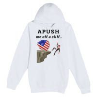 Apush Me Off A Cliff 2024 Ap Exam For Students Funny Premium Pullover Hoodie