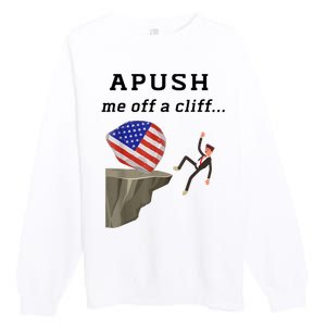 Apush Me Off A Cliff 2024 Ap Exam For Students Funny Premium Crewneck Sweatshirt