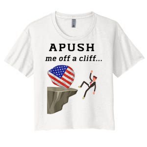 Apush Me Off A Cliff 2024 Ap Exam For Students Funny Women's Crop Top Tee