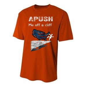 Apush Me Off A Cliff Funny Ap Us History Gift Performance Sprint T-Shirt