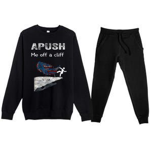 Apush Me Off A Cliff Funny Ap Us History Gift Premium Crewneck Sweatsuit Set